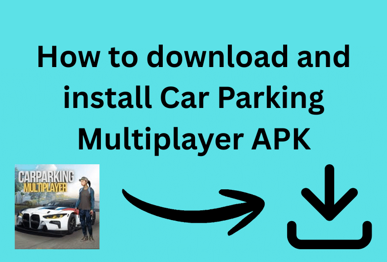 How to download and install Car Parking Multiplayer APK