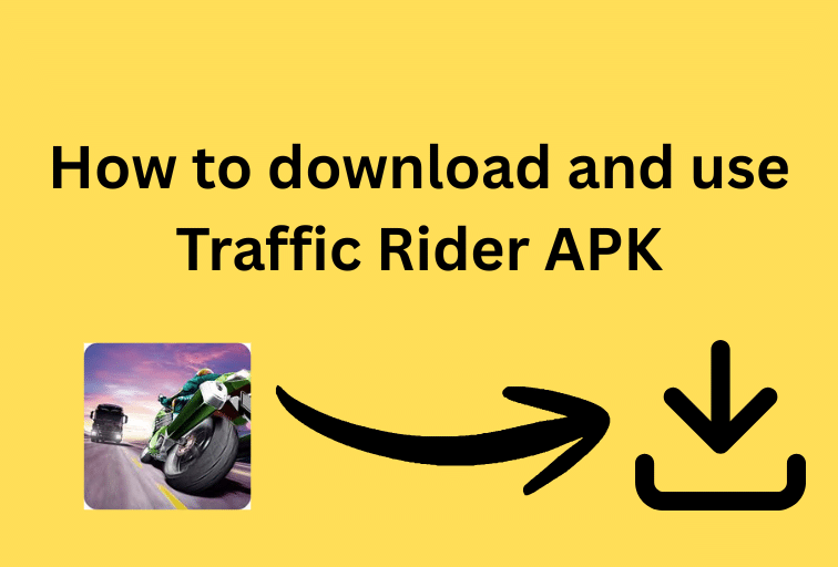How to download and use Traffic Rider APK